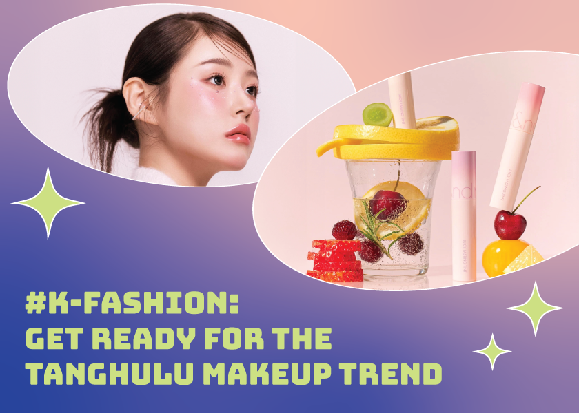 #K-Fashion: Get Ready for the Tanghulu Makeup Trend