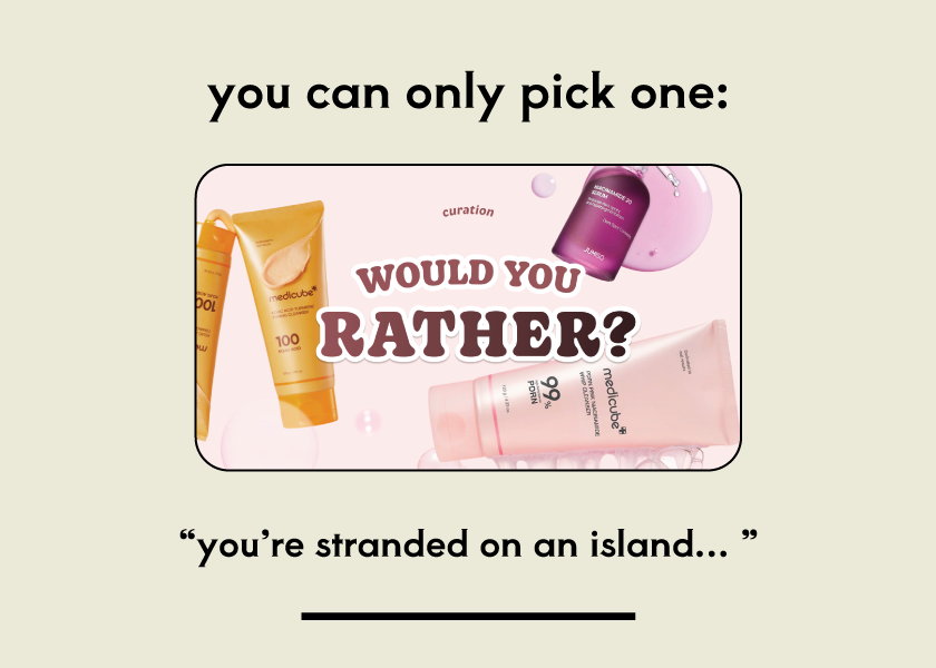 Would You Rather: K-Beauty Edition 🏝️🧴